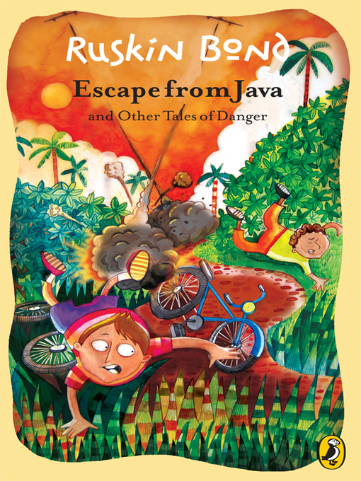 Title details for Escape from Java and other Tales of Danger by Ruskin Bond - Available